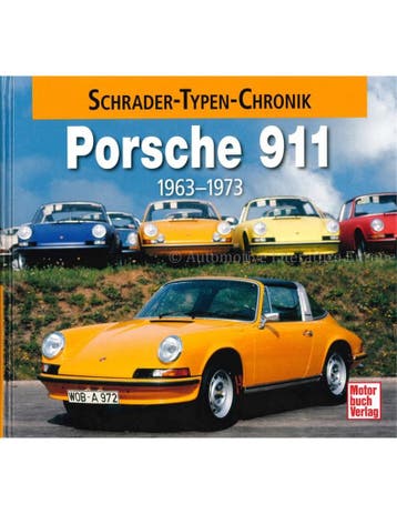 PORSCHE 911 1963 - 1973 (SCHRADER TYPEN CHRONIK), Nieuw, Porsche, Author