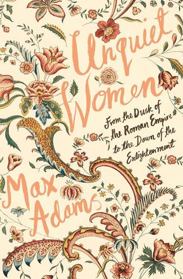 Unquiet Women - Max Adams 9781788543422, Verzenden, Zo goed als nieuw, Max Adams