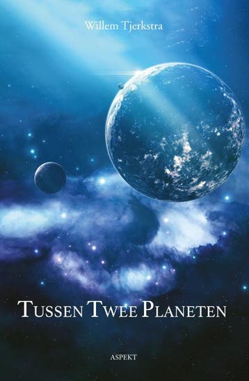Tussen Twee Planeten | Willem Tjerkstra | Nieuw, Boeken, Ophalen of Verzenden, Nieuw, Willem Tjerkstra