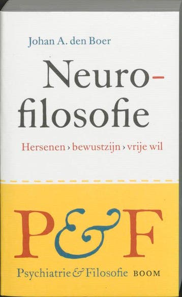 Neurofilosofie / Psychiatrie & Filosofie - J.A. den Boer, Verzenden, Gelezen, J.A. den Boer
