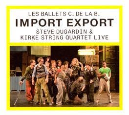 cd digi - Les Ballets C. De La B. - Import Export, Verzenden, Zo goed als nieuw