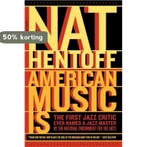 American Music Is 9780306813511 Nat Hentoff, Boeken, Verzenden, Gelezen, Nat Hentoff