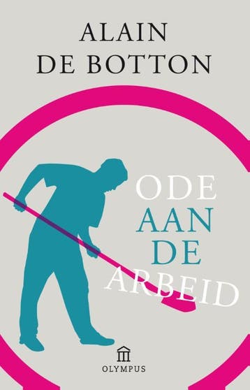 Ode aan de arbeid - Alain de Botton 9789046703403, Boeken, Verzenden, Gelezen, Alain de Botton