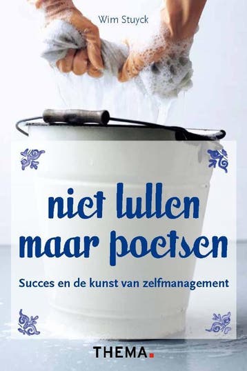 Niet lullen maar poetsen! - Wim Stuyck 9789058715463, Verzenden, Gelezen, Wim Stuyck