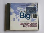 Brendan Croker, Guy Fletcher - On the Big Hill (soundtrack), Ophalen of Verzenden, Zo goed als nieuw