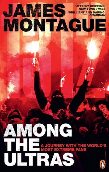 9781785039188 1312 Among the Ultras James Montague, Verzenden, Nieuw, James Montague