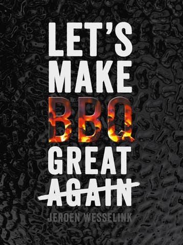 Let's Make BBQ Great Again (Goed), Boeken, Verzenden, Gelezen, Jeroen Wesselink