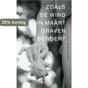 Zoals de wind in maart graven beroert - Wouter van Heiningen, Verzenden, Zo goed als nieuw, Wouter van Heiningen