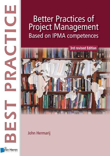 Better practices of project management Based on IPMA, Boeken, Verzenden, Gelezen, John Hermarij