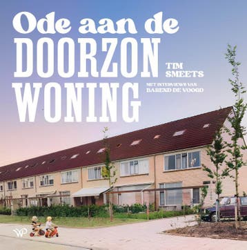 Ode Aan De Doorzonwoning | Tim Smeets; Barend Voogd | Nieuw, Ophalen of Verzenden, Nieuw, Tim Smeets; Barend Voogd