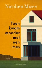 Toen Kwam Moeder Met Een Mes 9789038816784 Nicolien Mizee, Boeken, Ophalen of Verzenden, Nieuw, Nicolien Mizee