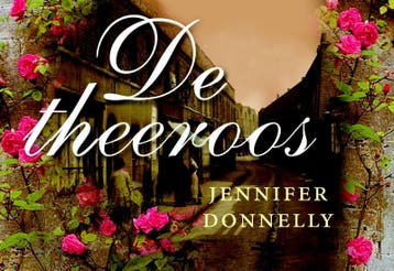 De theeroos / De rozen-trilogie / 1 - Jennifer Donnelly, Verzenden, Gelezen, Jennifer Donnelly