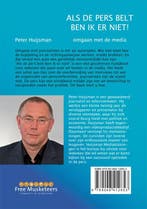 Als de pers belt ben ik er niet! 9789048412853, Verzenden, Zo goed als nieuw, Peter Huijsman