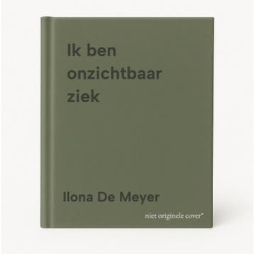 Ik ben onzichtbaar ziek - Ilona De Meyer 9789464078145, Verzenden, Gelezen, Ilona De Meyer