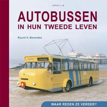 Autobussen in hun tweede leven - Berendes, Verzenden, Gelezen