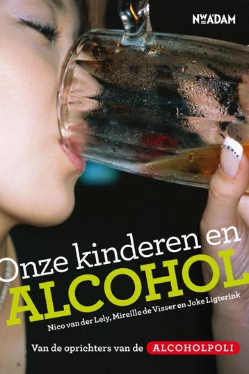 Onze kinderen en alcohol 9789046811092, Boeken, Verzenden, Zo goed als nieuw