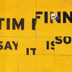 Tim Finn - Say It Is So, Cd's en Dvd's, Cd's | Pop, Ophalen of Verzenden, Gebruikt
