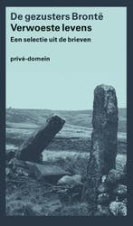 Verwoeste levens / Privé-domein / 234 9789029505048, Boeken, Literatuur, Verzenden, Zo goed als nieuw, De gezusters Brontë