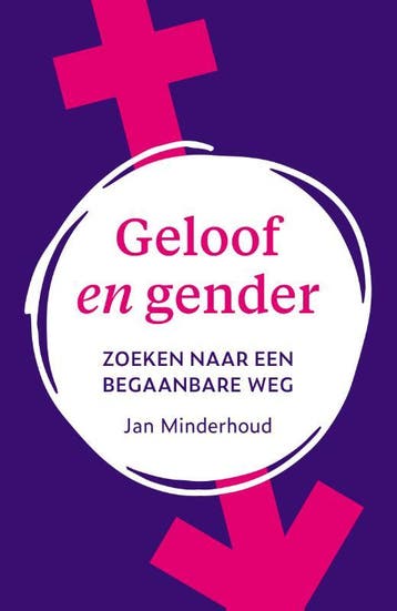 Geloof En Gender | J. Minderhoud | Nieuw, Boeken, Ophalen of Verzenden, Nieuw, J. Minderhoud
