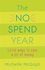 The No Spend Year How you can spend less and live more, Verzenden, Gelezen, Michelle McGagh