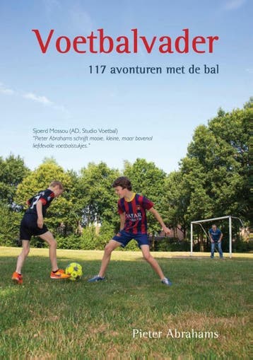 Voetbalvader - Pieter Abrahams 9789048438167, Verzenden, Gelezen, Pieter Abrahams