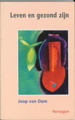 Leven en gezond zijn 9789072052636 Johannes van Dam, Boeken, Verzenden, Zo goed als nieuw, Johannes van Dam