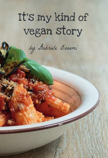 Its my kind of Vegan story - Gabriele Bonomi 9789464313635, Verzenden, Zo goed als nieuw, Gabriele Bonomi