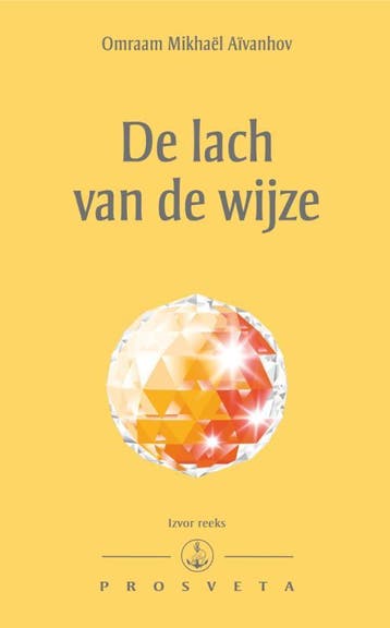 De Lach Van De Wijze | Omraam Mikhaël Aïvanhov | Nieuw, Boeken, Ophalen of Verzenden, Nieuw, Omraam Mikhaël Aïvanhov