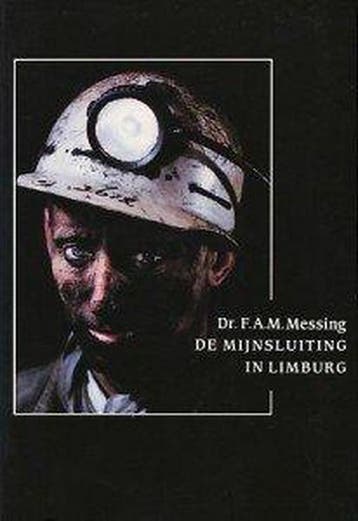 GESCHIEDENIS MYNSLUITING IN LIMBURG - MESSING 9789068902143, Verzenden, Gelezen, MESSING