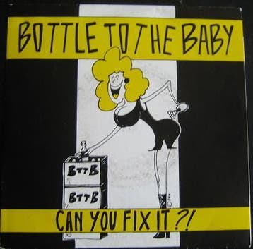 vinyl single 7 inch - Bottle To The Baby - Can You Fix It ?!, Cd's en Dvd's, Verzenden, Zo goed als nieuw, 7 inch, Overige genres