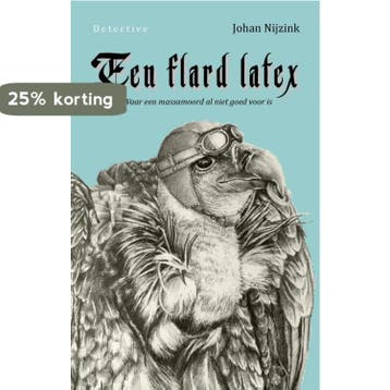 Een flard latex - Johan Nijzink 9789083369105, Verzenden, Zo goed als nieuw, Johan Nijzink