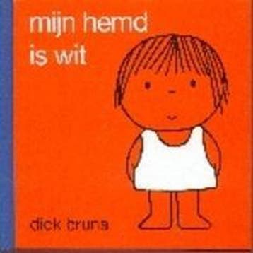 Mijn hemd is wit - Dick Bruna 9789061692027, Verzenden, Zo goed als nieuw, Dick Bruna