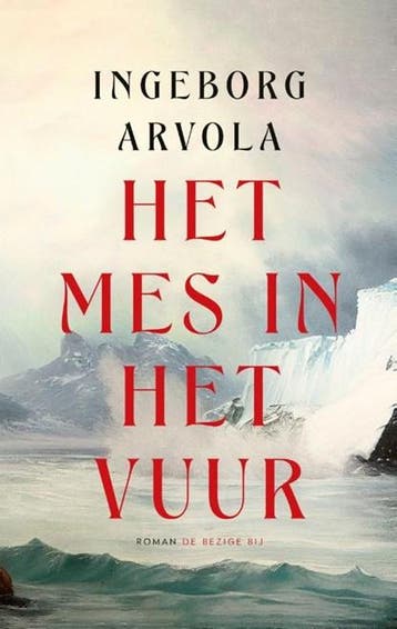 Het mes in het vuur | 9789403128535 | Ingeborg Arvola, Ophalen of Verzenden, Zo goed als nieuw, Ingeborg Arvola