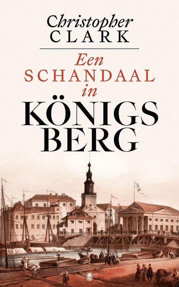 9789403136646 Een schandaal in Koenigsberg, Boeken, Verzenden, Nieuw, Christopher Clark