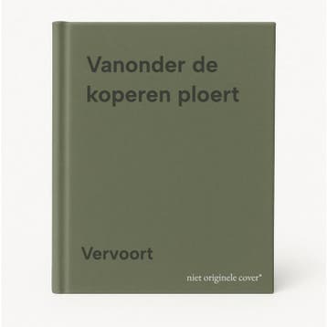Vanonder de koperen ploert - Vervoort 9789060051023, Verzenden, Gelezen, Vervoort