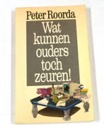WAT KUNNEN OUDERS TOCH ZEUREN 9789027427564 Roorda, Verzenden, Gelezen, Roorda