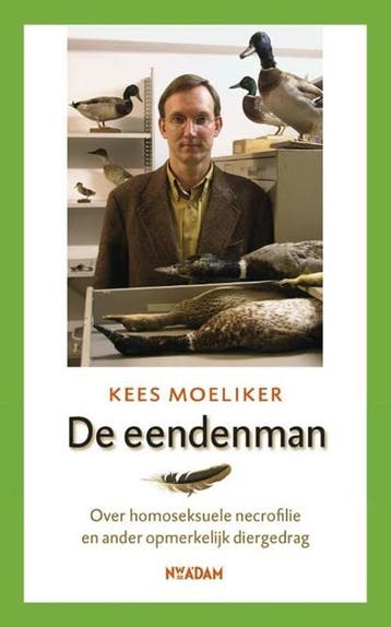 De eendenman | 9789046804797 | Kees Moeliker, Ophalen of Verzenden, Zo goed als nieuw, Kees Moeliker