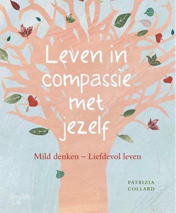 Leven in compassie met jezelf - Patrizia Collard, Boeken, Verzenden, Zo goed als nieuw, Patrizia Collard