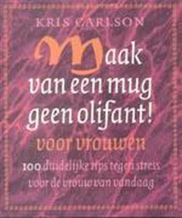 Maak van een mug geen olifant voor vrouwen ! - K. Carlson, Verzenden, Zo goed als nieuw, K. Carlson