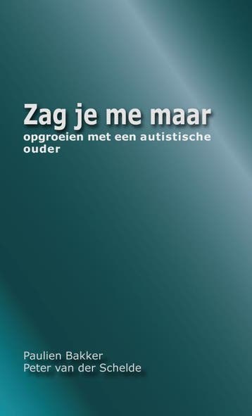 Zag Je Me Maar | Paulien Bakker; Peter Van der Schelde, Ophalen of Verzenden, Nieuw, Paulien Bakker; Peter Van der Schelde