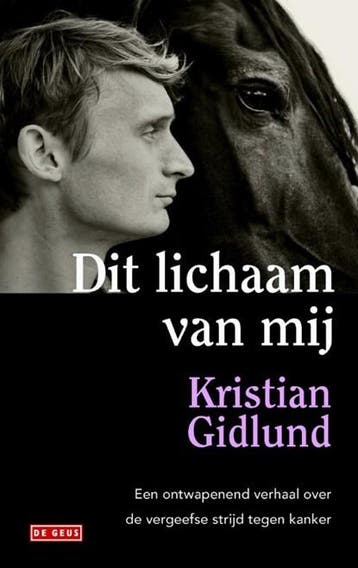 Dit lichaam van mij | 9789044532005 | Kristian Gidlund, Ophalen of Verzenden, Zo goed als nieuw, Kristian Gidlund