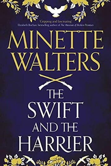 The Swift and the Harrier | 9781838954536 | Minette Walters, Boeken, Ophalen of Verzenden, Zo goed als nieuw, Minette Walters