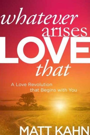 Whatever Arises, Love That - Matt Kahn 9781622035304, Verzenden, Zo goed als nieuw, Matt Kahn