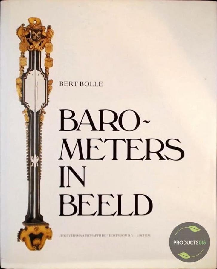 Barometers in beeld 9789060879221 Bolle, Boeken, Kunst en Cultuur | Beeldend, Gelezen, Verzenden