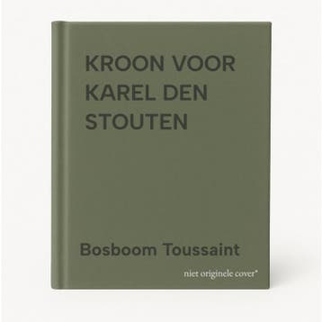 KROON VOOR KAREL DEN STOUTEN - Bosboom Toussaint, Verzenden, Gelezen, Bosboom Toussaint