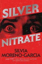 Silver Nitrate 9781529418040 Silvia Moreno-Garcia, Verzenden, Gelezen, Silvia Moreno-Garcia