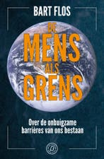 De mens als grens 9789083207742 Bart Flos, Boeken, Verzenden, Zo goed als nieuw, Bart Flos