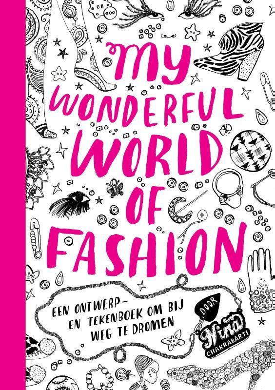 My wonderful world of fashion 9789063692490 Nina Chakrabarti, Boeken, Kinderboeken | Jeugd | 13 jaar en ouder, Gelezen, Verzenden
