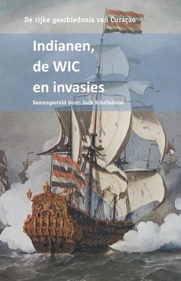 Indianen, de WIC en invasies | 9789088502859 | Jack, Ophalen of Verzenden, Zo goed als nieuw, Jack Schellekens