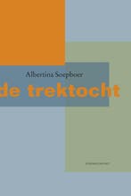 De Trektocht 9789025435394 Albertina Soepboer, Verzenden, Gelezen, Albertina Soepboer